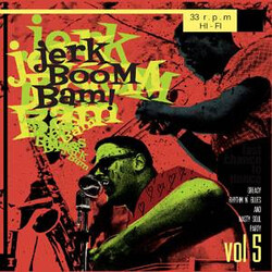 Various The Jerk Boom! Bam! Vol. 5 Greasy Rhythm N' Blues And Nasty Soul Party Vinyl LP USED