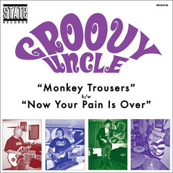 Groovy Uncle Monkey Trousers / Now Your Pain Is Over USED VINYL 7INCH 45 RPM LIMITED EDITION MONO