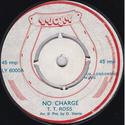T.T. Ross No Charge USED VINYL 7INCH 45 RPM