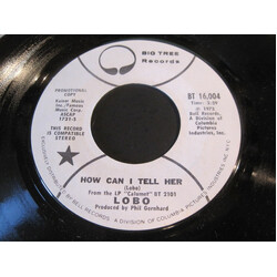Lobo (3) How Can I Tell Her USED VINYL 7INCH 45 RPM PROMO STEREO