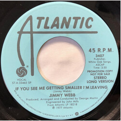 Jimmy Webb If You See Me Getting Smaller, I'm Leaving USED VINYL 7INCH 45 RPM PROMO