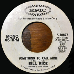Bill Rice Something To Call Mine USED VINYL 7INCH 45 RPM PROMO STEREO MONO