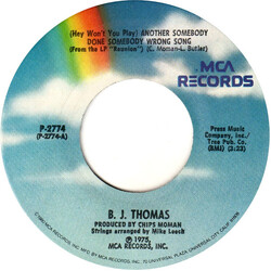 B.J. Thomas (Hey Won't You Play) Another Somebody Done Somebody Wrong Song / Help Me Make It (To My Rockin' Chair) USED VINYL 7INCH 45 RPM SINGLE
