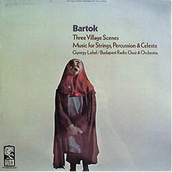 Béla Bartók / György Lehel / Magyar Rádió És Televízió Énekkara / Magyar Rádió És Televízió Szimfónikus Zenekara Three Village Scenes / Music For Stri