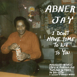 Abner Jay I Don't Have Time To Lie To You Vinyl LP USED