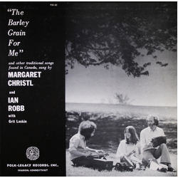 Margaret Christl / Ian Robb / Grit Laskin The Barley Grain For Me Vinyl LP USED