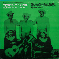 Various Texas-Mexican Border Music, Vol. 13 - Norteño Acordeon Part 3, 1940-1950 Vinyl LP USED