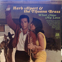 Herb Alpert & The Tijuana Brass What Now My Love Vinyl LP USED