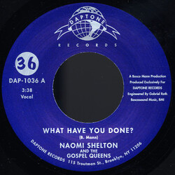 Naomi Shelton / The Gospel Queens What Have You Done? USED VINYL 7INCH 45 RPM SINGLE