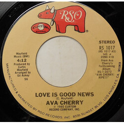 Ava Cherry Love Is Good News USED VINYL 7INCH 45 RPM SINGLE