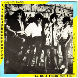 Royalle Delite I'll Be A Freak For You Vinyl 7" USED