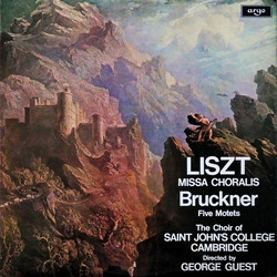 Franz Liszt / Anton Bruckner / St. John's College Choir / George Guest (2) Missa Choralis / Five Motets Vinyl LP USED