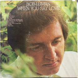 Bob Luman When You Say Love Vinyl LP USED