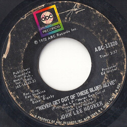 John Lee Hooker Never Get Out Of These Blues Alive USED VINYL 7INCH 45 RPM