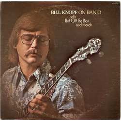 Bill Knopf / Hot Off The Press Bill Knopf On Banjo With Hot Off The Press And Friends Vinyl LP USED