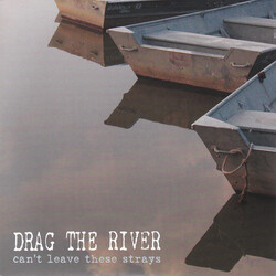 Drag The River Can't Leave These Strays USED VINYL 7INCH