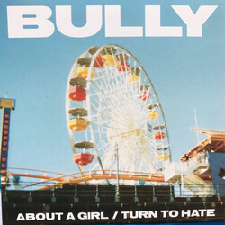 Bully (10) About A Girl / Turn To Hate USED VINYL 7INCH 45 RPM SINGLE LIMITED EDITION