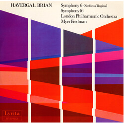 Havergal Brian / The London Philharmonic Orchestra / Myer Fredman Symphony 6 (Sinfonia Tragica) / Symphony 16 Vinyl LP USED