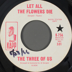 The Three Of Us (2) Let All The Flowers Die / One Golden Day Vinyl 7" USED
