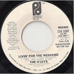The O'Jays Livin' For The Weekend USED VINYL 7INCH 45 RPM PROMO STYRENE STEREO MONO