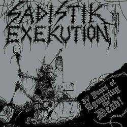 Sadistik Exekution 30 Years Of Agonizing The Dead! Vinyl LP USED