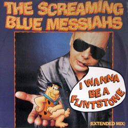 The Screaming Blue Messiahs I Wanna Be A Flintstone (Extended Mix) USED VINYL 12INCH 45 RPM SINGLE