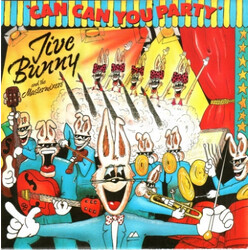 Jive Bunny And The Mastermixers Can Can You Party Vinyl 7" USED