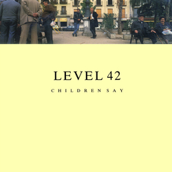 Level 42 Children Say Vinyl 7" USED