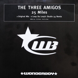 The Three Amigos 25 Miles USED VINYL 12INCH PROMO