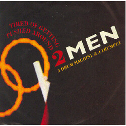 2 Men A Drum Machine And A Trumpet Tired Of Getting Pushed Around VINYL 12" USED