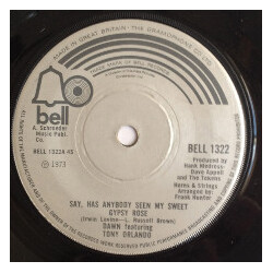 Dawn (5) / Tony Orlando Say, Has Anybody Seen My Sweet Gypsy Rose USED VINYL 7INCH SINGLE