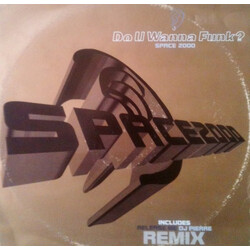 Space 2000 Do U Wanna Funk? USED VINYL 12INCH 33 S RPM SINGLE