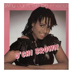 O'Chi Brown Why Can't We Be Friends USED VINYL 12INCH 45 RPM