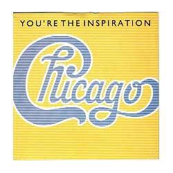 Chicago (2) You're The Inspiration USED VINYL 7INCH 45 RPM SINGLE