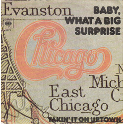 Chicago (2) Baby, What A Big Surprise USED VINYL 7INCH 45 RPM SINGLE STEREO