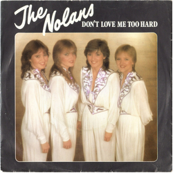 The Nolans Don't Love Me Too Hard Vinyl 7" USED
