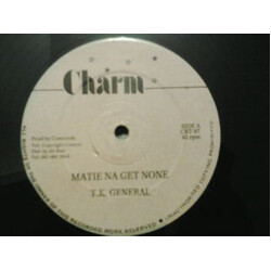 General T.K. Matie Na Get None USED VINYL 12INCH 45 RPM
