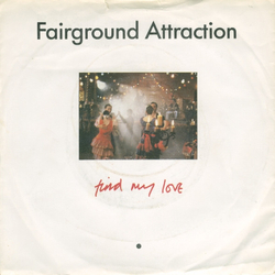Fairground Attraction Find My Love Vinyl 7" USED