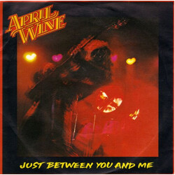 April Wine Just Between You And Me USED VINYL 7INCH SINGLE