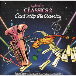 Louis Clark / The Royal Philharmonic Orchestra Hooked On Classics 2 - Can't Stop The Classics Vinyl LP USED