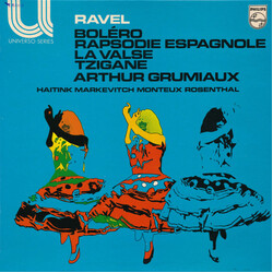 Arthur Grumiaux / Bernard Haitink / Igor Markevitch / Pierre Monteux / Manuel Rosenthal / Maurice Ravel Bolero / Rapsodie Espagnole / La Valse / Tziga