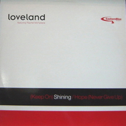 Loveland / Rachel McFarlane (Keep On) Shining / Hope (Never Give Up) Vinyl 12" USED