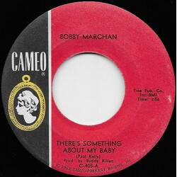 Bobby Marchan There's Something About My Baby / Everything A Poor Man Needs USED VINYL 7INCH 45 RPM SINGLE