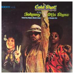The Johnny Otis Show / Delmar "Mighty Mouth" Evans / Shuggie Otis Cold Shot! Vinyl LP USED