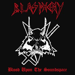 Blasphemy (2) Blood Upon The Soundspace USED VINYL 12INCH 45 RPM SINGLE SIDED ETCHED REISSUE REMASTERED