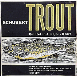 Franz Schubert / Frank Glazer / The Fine Arts Quartet / Harold Siegel Trout Quintet In A Major - D 667 Vinyl LP USED