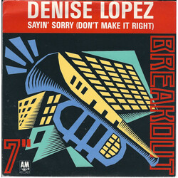 Denise Lopez Sayin' Sorry (Don't Make It Right) USED VINYL 7INCH 45 RPM SINGLE