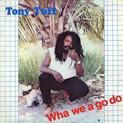 Tony Tuff Wha We A Go Do Vinyl LP USED