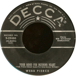 Webb Pierce Your Good For Nothing Heart / I Don't Care USED VINYL 7INCH 45 RPM SINGLE