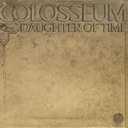 Colosseum Daughter Of Time Vinyl LP USED